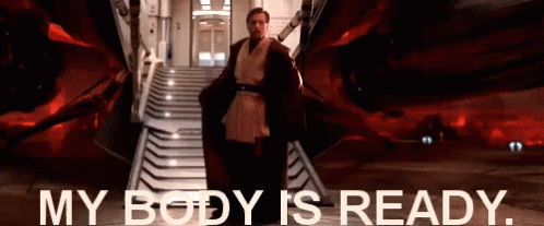 ready-my-body-is-ready.gif