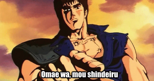 your-next-line-is-omae-wa-mou-shindeiru-omae-wa-mou-31378373.png