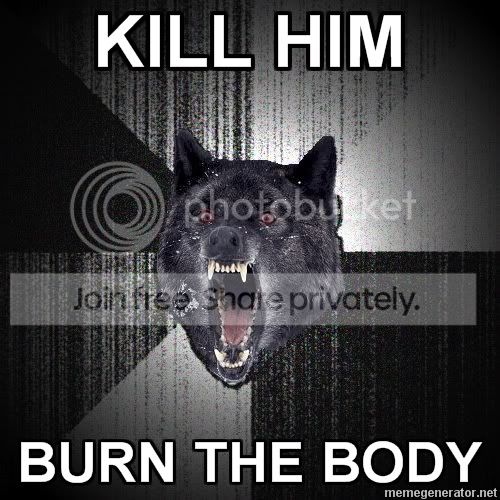 Insanity-Wolf-KILL-HIM-BURN-THE-BOD.jpg