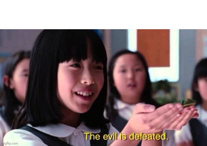 The-evil-is-defeated-meme-7.jpg